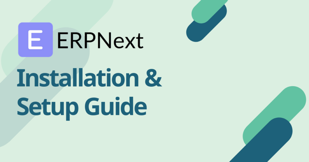 ERPNext Installation & Setup Guide