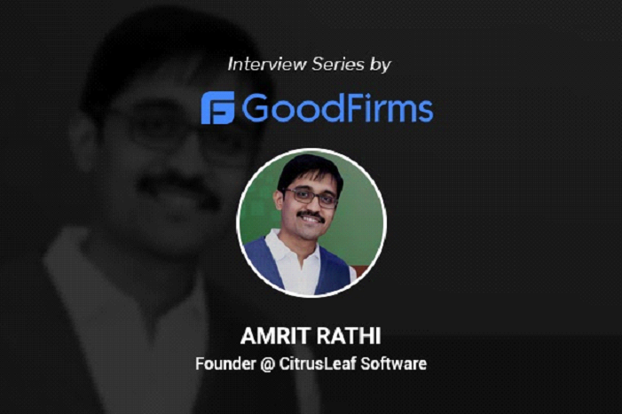 CitrusLeaf Software Is a Cost-Competitive Bespoke Solutions Provider: CEO Amrit Rathi